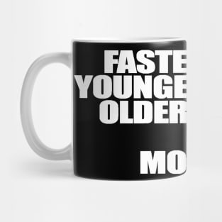 Faster Horses Younger Women Older Whiskey More Money Mug